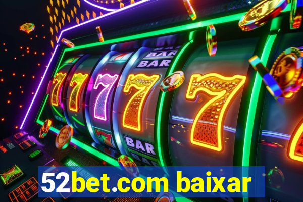 52bet.com baixar